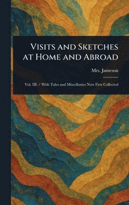 (anna) Jameson - Visits and Sketches at Home and Abroad, Inbunden