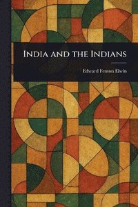bokomslag India and the Indians