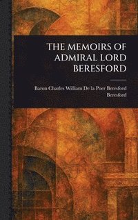 bokomslag Memoirs of Admiral Lord Beresford