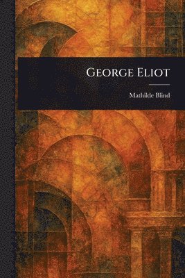 Mathilde Blind - George Eliot, Häftad
