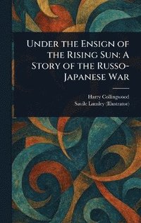 bokomslag Under the Ensign of the Rising Sun