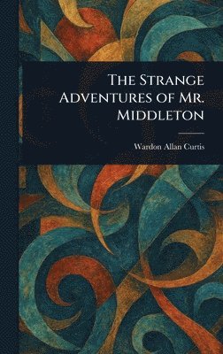 bokomslag Strange Adventures of Mr. Middleton