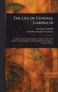 bokomslag Life of General Garibaldi