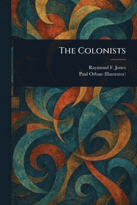 Raymond F Jones, Paul Orban - Colonists, Häftad