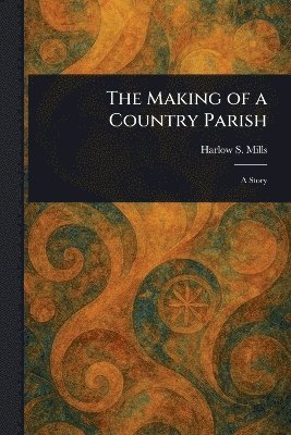 bokomslag Making of a Country Parish