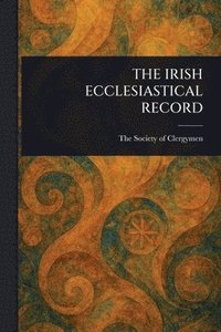 bokomslag Irish Ecclesiastical Record