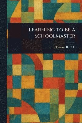 Learning to Be a Schoolmaster 1