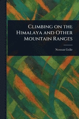 bokomslag Climbing on the Himalaya and Other Mountain Ranges