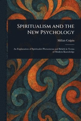 Spiritualism and the New Psychology 1