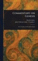 Martin Luther, John Nicholas Lenker - Commentary on Genesis, Inbunden