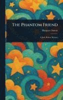 Margaret Sutton - Phantom Friend, Inbunden