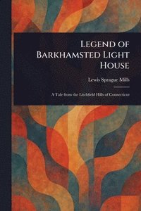 bokomslag Legend of Barkhamsted Light House