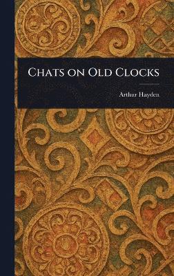 bokomslag Chats on Old Clocks