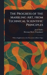 bokomslag Progress of the Marbling Art, From Technical Scientific Principles