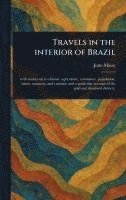 Travels in the Interior of Brazil 1