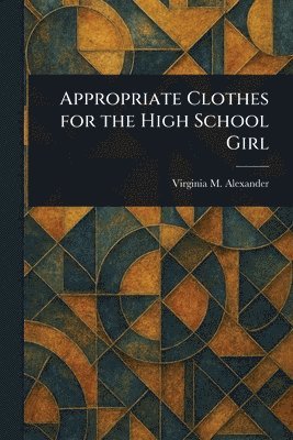 bokomslag Appropriate Clothes for the High School Girl