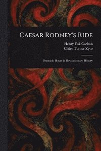 bokomslag Caesar Rodney's Ride