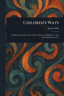 James Sully - Children's Ways, Häftad