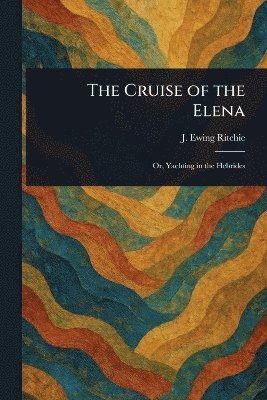 Cruise of the Elena 1