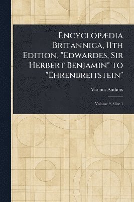 bokomslag Encyclopædia Britannica, 11th Edition, "Edwardes, Sir Herbert Benjamin" to "Ehrenbreitstein"