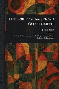 bokomslag Spirit of American Government