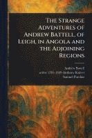 bokomslag Strange Adventures of Andrew Battell, of Leigh, in Angola and the Adjoining Regions