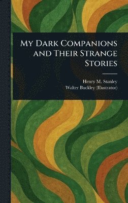 bokomslag My Dark Companions and Their Strange Stories