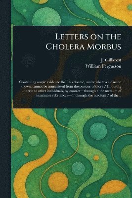 bokomslag Letters on the Cholera Morbus