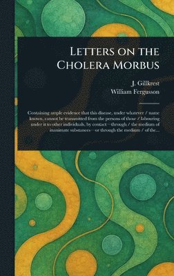 bokomslag Letters on the Cholera Morbus