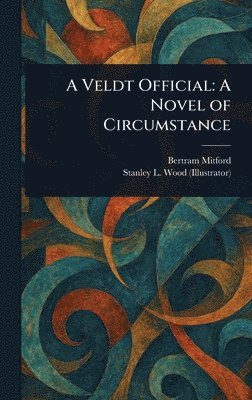 Bertram Mitford, Stanley L Wood - Veldt Official, Inbunden