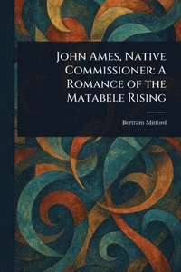 bokomslag John Ames, Native Commissioner