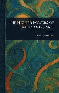 bokomslag Higher Powers of Mind and Spirit