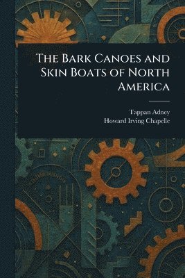 bokomslag Bark Canoes and Skin Boats of North America