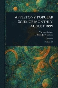 bokomslag Appletons' Popular Science Monthly, August 1899