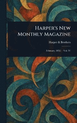 Harper & Brothers - Harper's New Monthly Magazine, Inbunden
