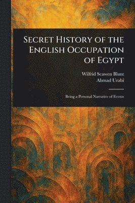 bokomslag Secret History of the English Occupation of Egypt
