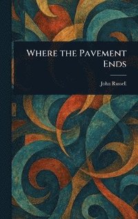 bokomslag Where the Pavement Ends