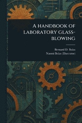 bokomslag Handbook of Laboratory Glass-blowing
