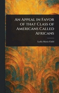 bokomslag Appeal in Favor of That Class of Americans Called Africans