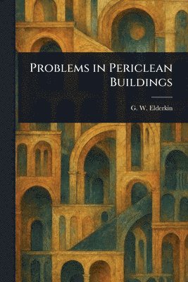 bokomslag Problems in Periclean Buildings