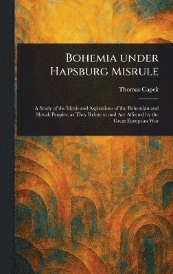 bokomslag Bohemia Under Hapsburg Misrule