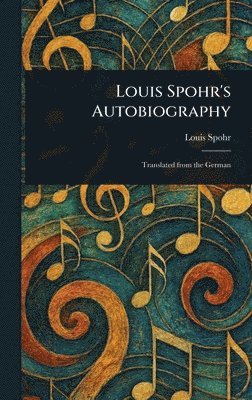 bokomslag Louis Spohr's Autobiography