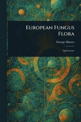 bokomslag European Fungus Flora