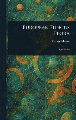 bokomslag European Fungus Flora