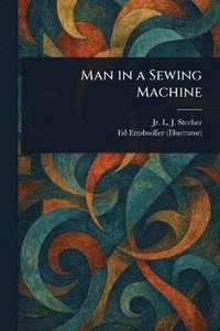 bokomslag Man in a Sewing Machine