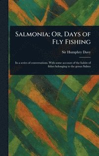 bokomslag Salmonia; Or, Days of Fly Fishing