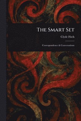 Clyde Fitch - Smart Set, Häftad