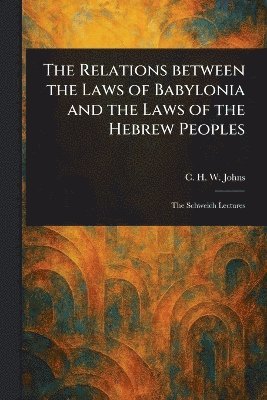 bokomslag Relations Between the Laws of Babylonia and the Laws of the Hebrew Peoples
