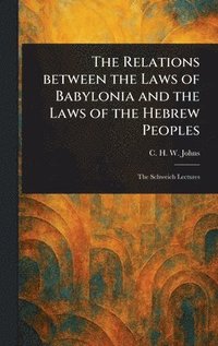 bokomslag Relations Between the Laws of Babylonia and the Laws of the Hebrew Peoples