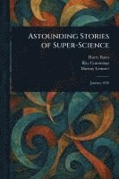 Harry Bates, Ray Cummings, Murray Leinster - Astounding Stories of Super-Science, Häftad